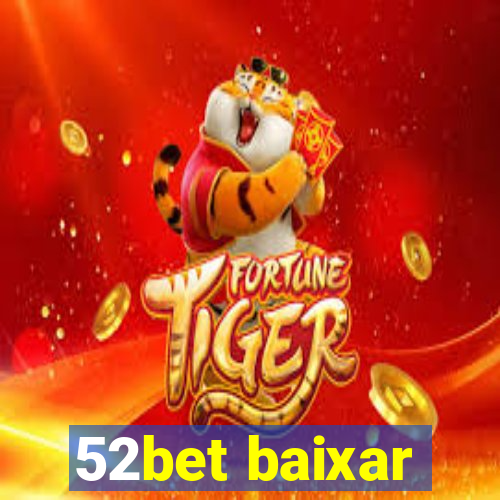 52bet baixar